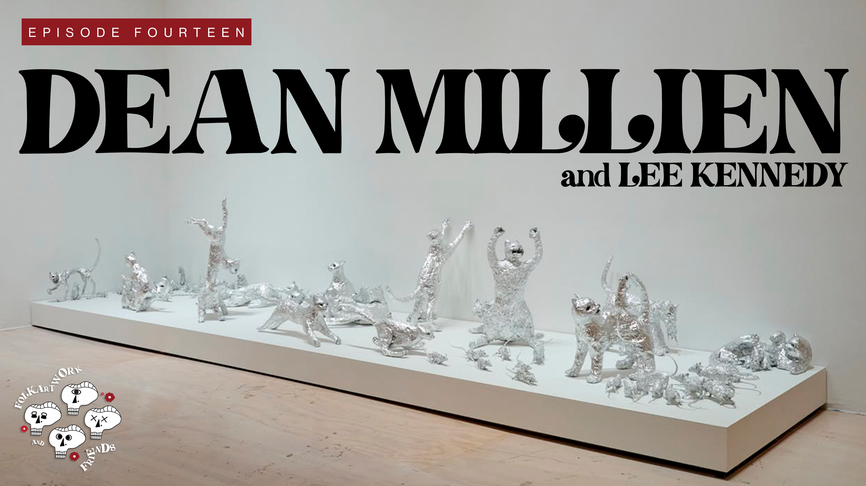 14: Dean Millien and Lee Kennedy // “FolkArtwork and Friends” Podcast